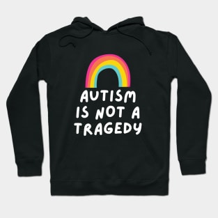 autism is not a tragedy Hoodie